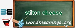WordMeaning blackboard for stilton cheese